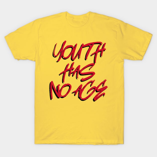 YOUTH HAS NO AGE T-Shirt by EdsTshirts